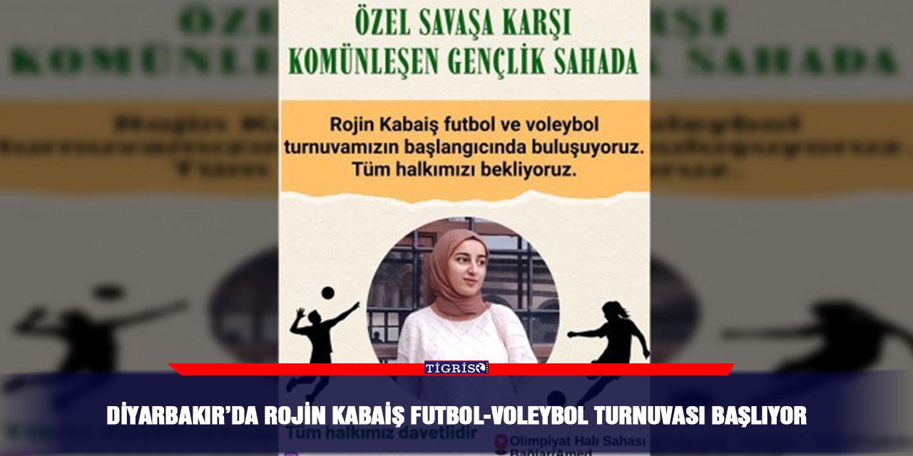 Rojin Kabaiş Futbol-Voleybol turnuvası başlıyor