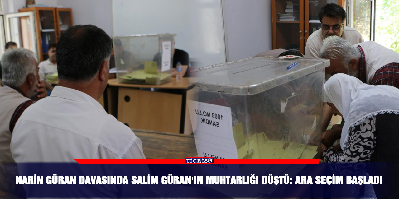 Narin Güran davasında Salim Güran'ın muhtarlığı düştü: Ara seçim başladı