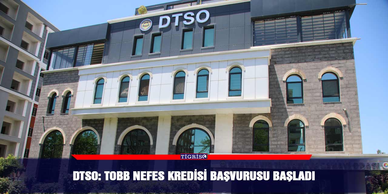 DTSO: TOBB Nefes Kredisi başvurusu başladı