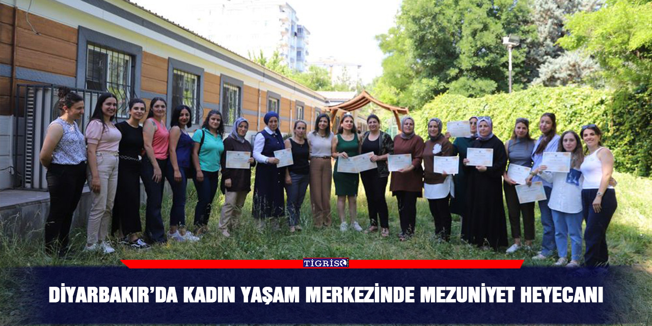 Diyarbakır’da Kadın Yaşam Merkezinde mezuniyet heyecanı