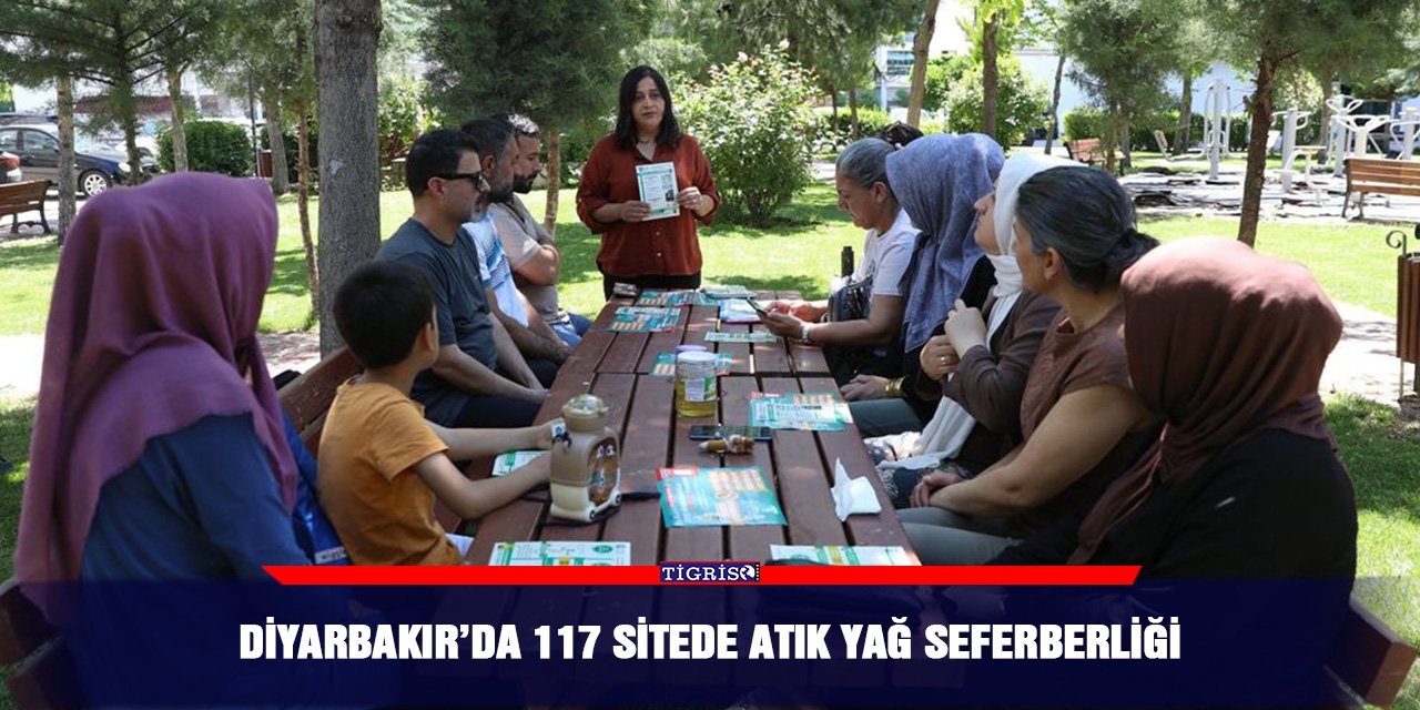 Diyarbakır’da 117 sitede Atık yağ seferberliği