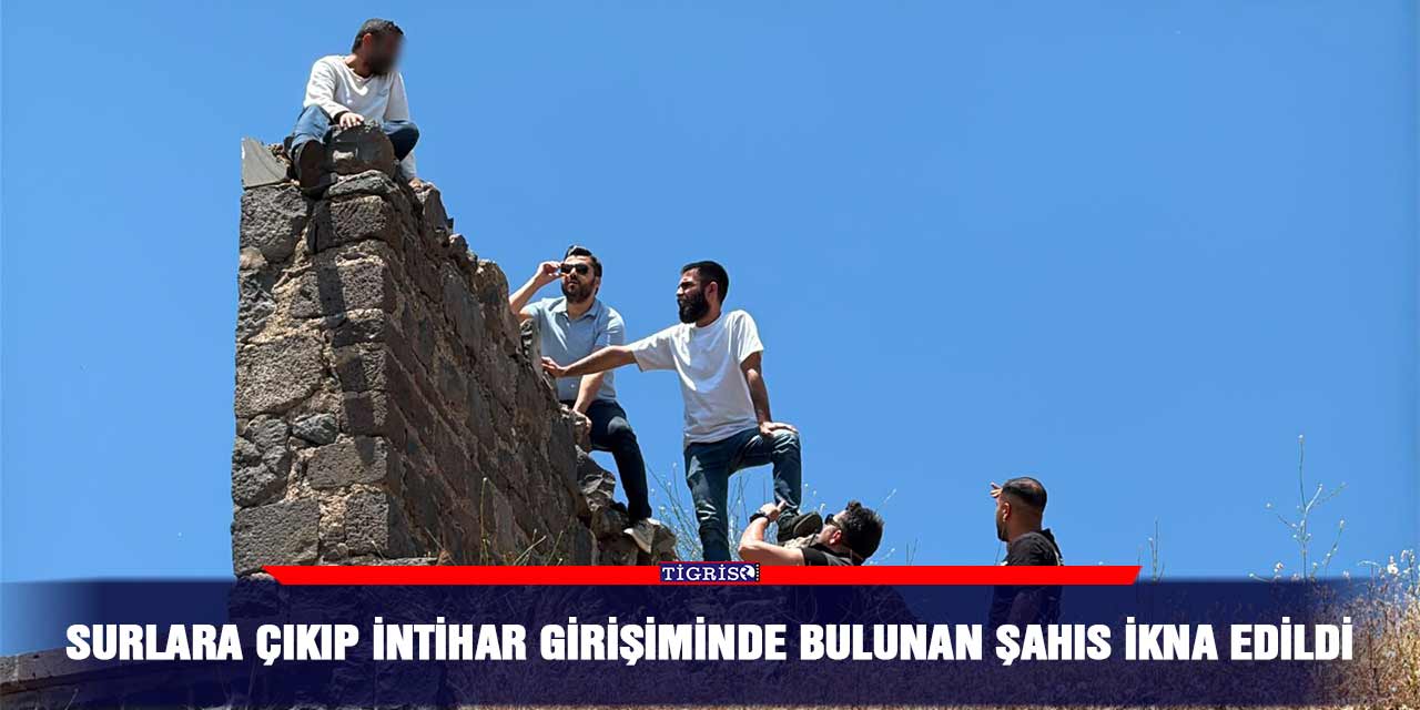 Surlara çıkıp intihar girişiminde bulunan şahıs ikna edildi