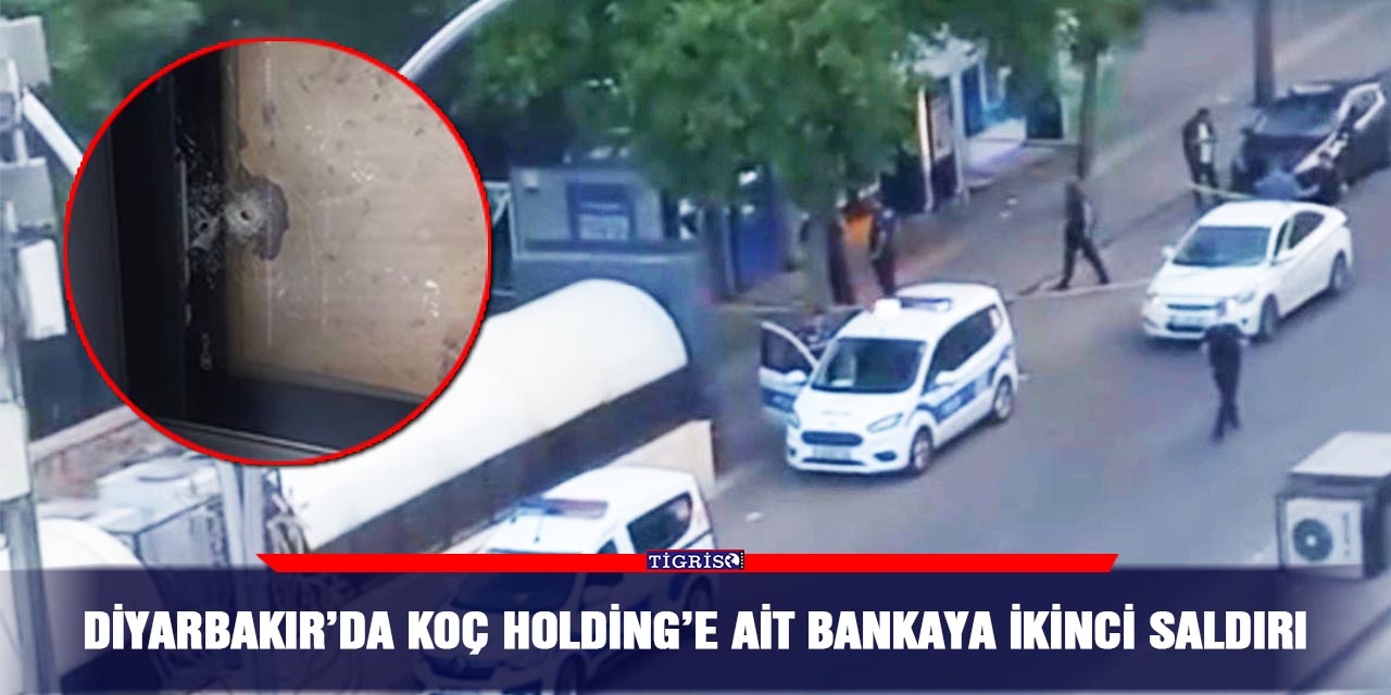 Diyarbakır’da Koç Holding’e ait bankaya ikinci sal