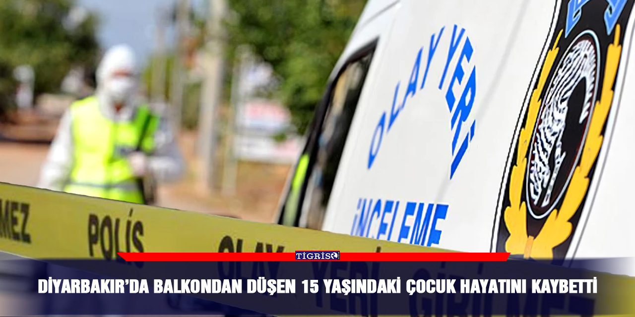 Diyarbakır’da balkondan düşen 15 yaşındaki çocuk h