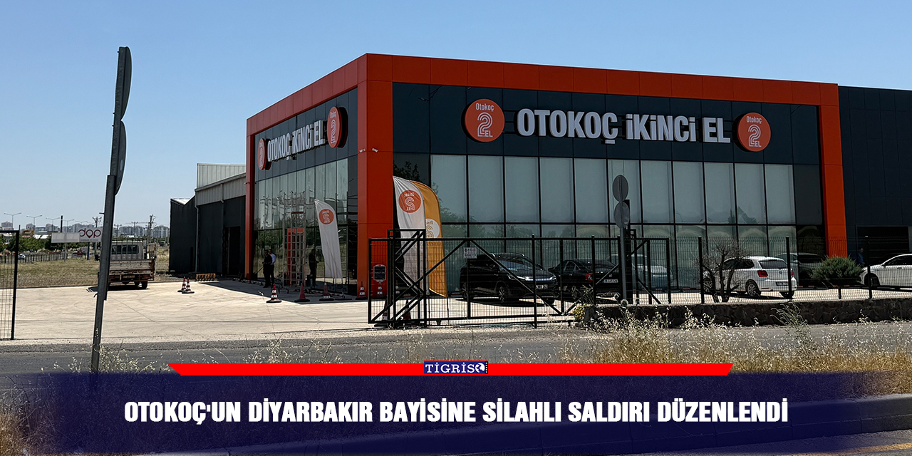 Otokoç'un Diyarbakır bayisine silahlı saldırı düze