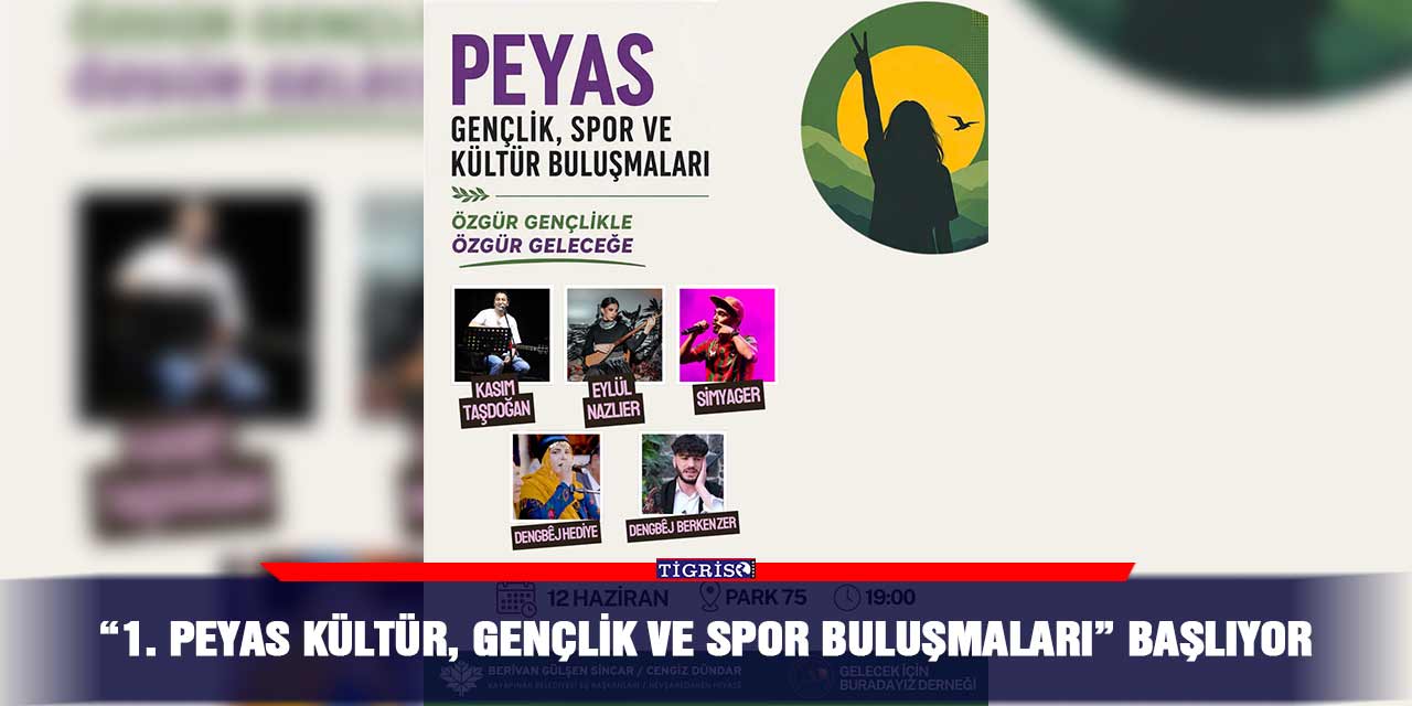 “1. Peyas Kültür, Gençlik ve Spor Buluşmaları” başlıyor