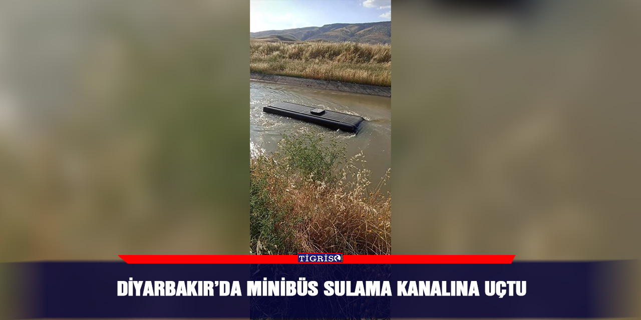 Diyarbakır’da minibüs sulama kanalına uçtu