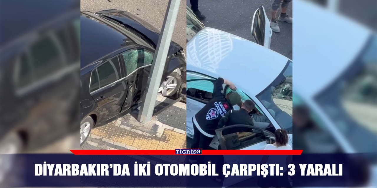 Diyarbakır’da iki otomobil çarpıştı: 3 yaralı