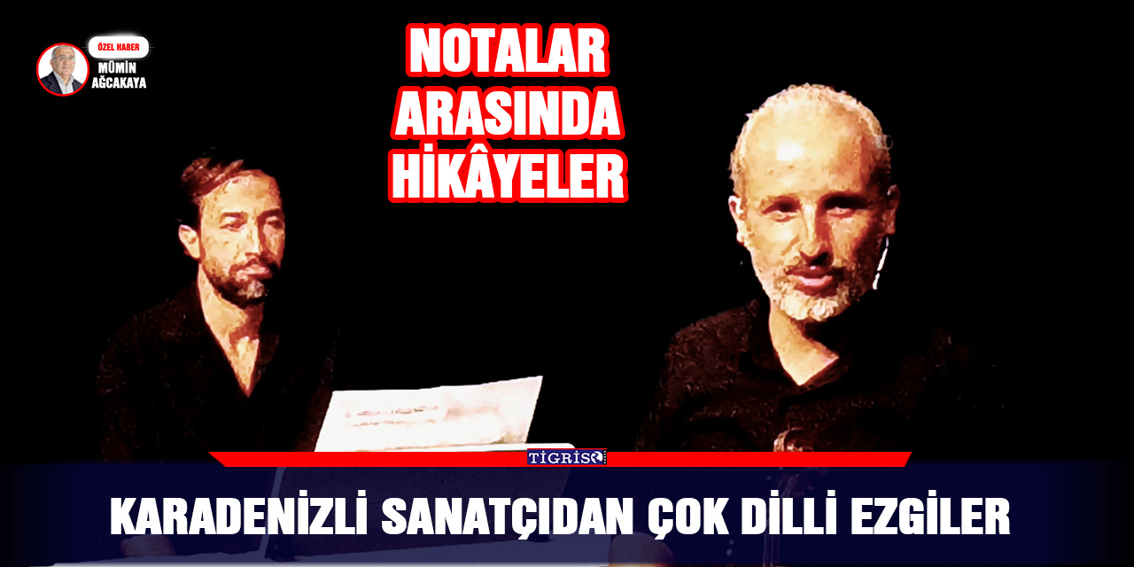 Karadenizli sanatçıdan çok dilli ezgiler