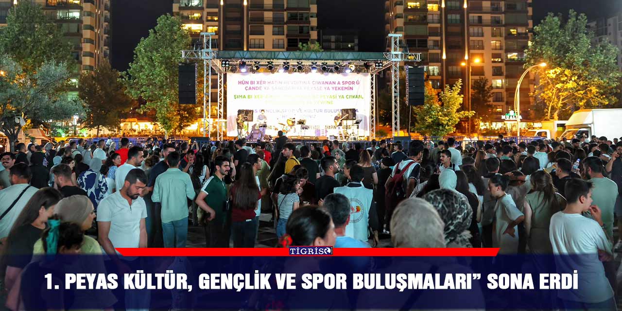 1. Peyas Kültür, Gençlik ve Spor Buluşmaları” sona erdi