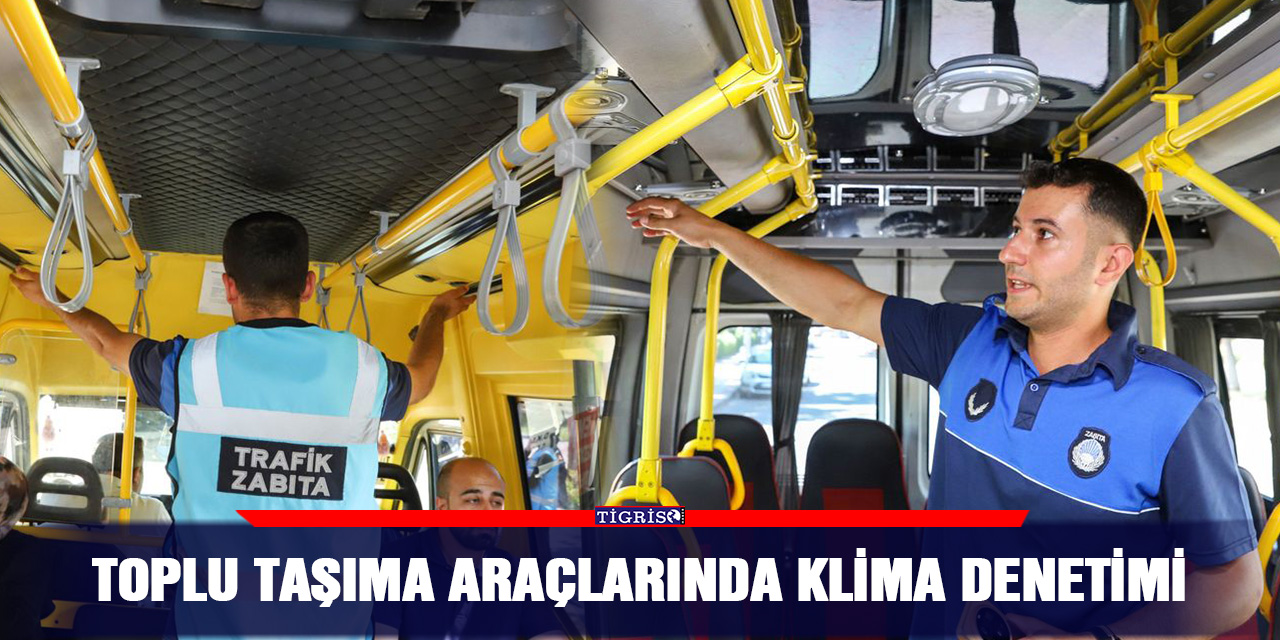 Toplu taşıma araçlarında klima denetimi