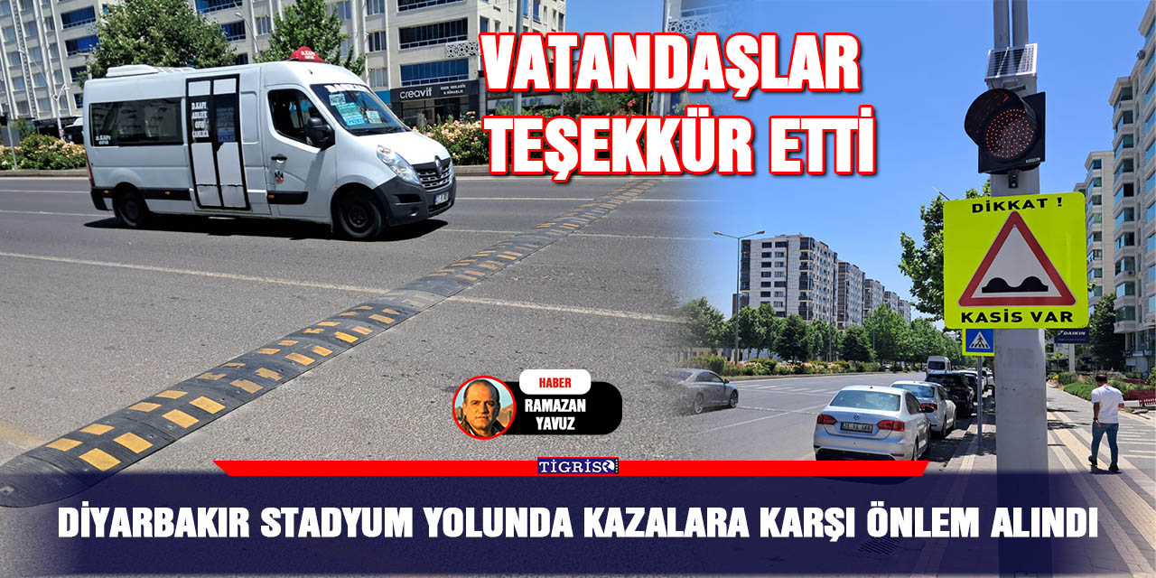 Diyarbakır Stadyum yolunda kazalara karşı önlem alındı