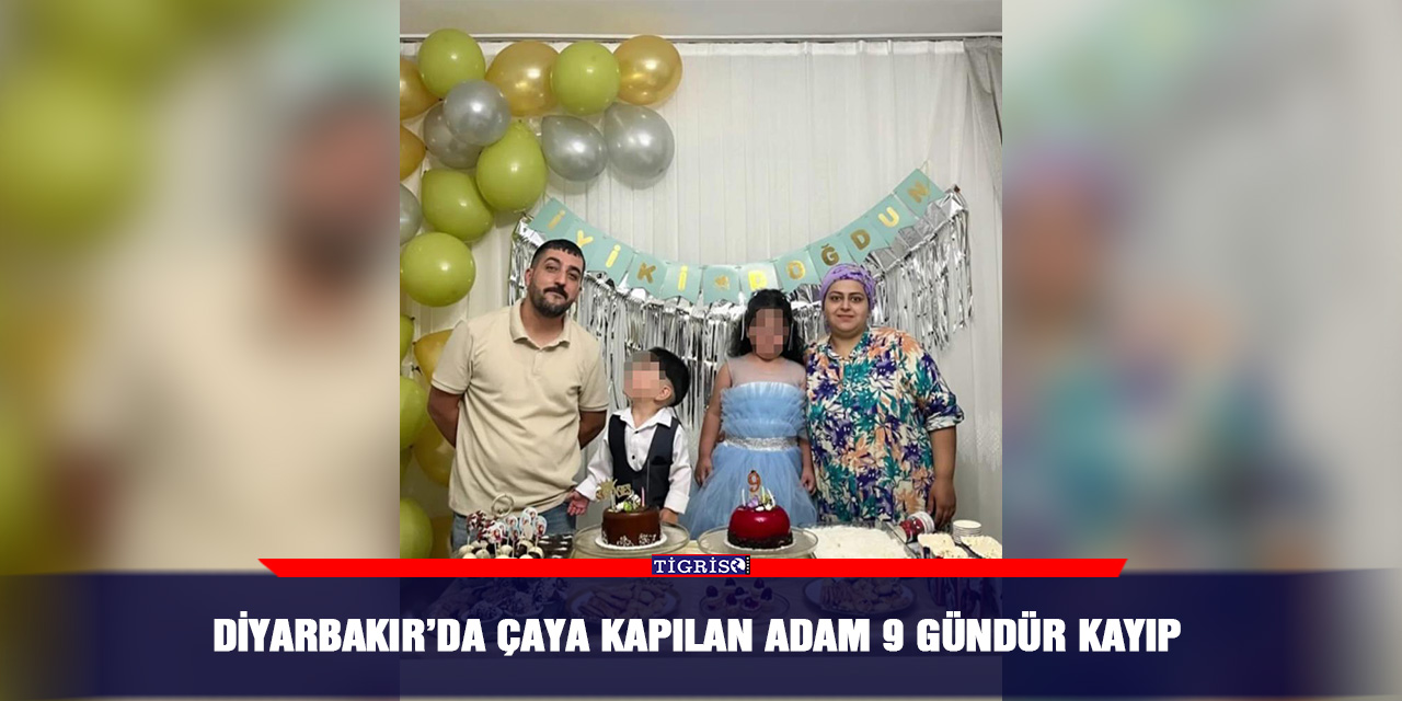 Diyarbakır’da çaya kapılan adam 9 gündür kayıp