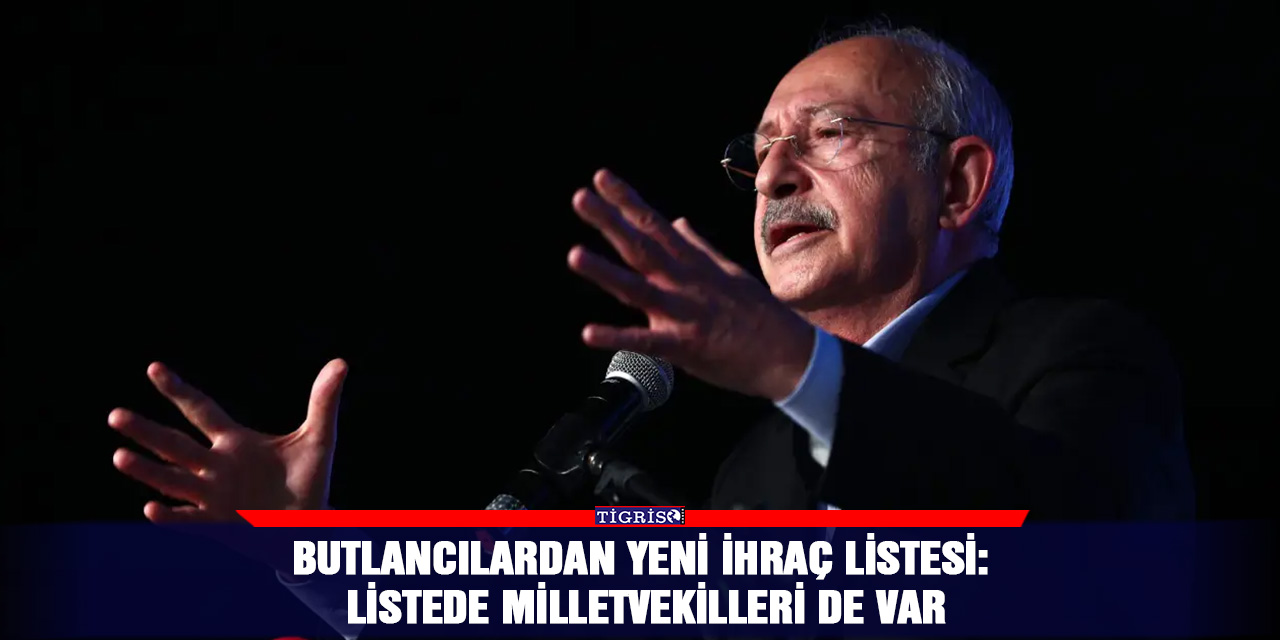 Butlancılardan yeni ihraç listesi: Listede milletvekilleri de var