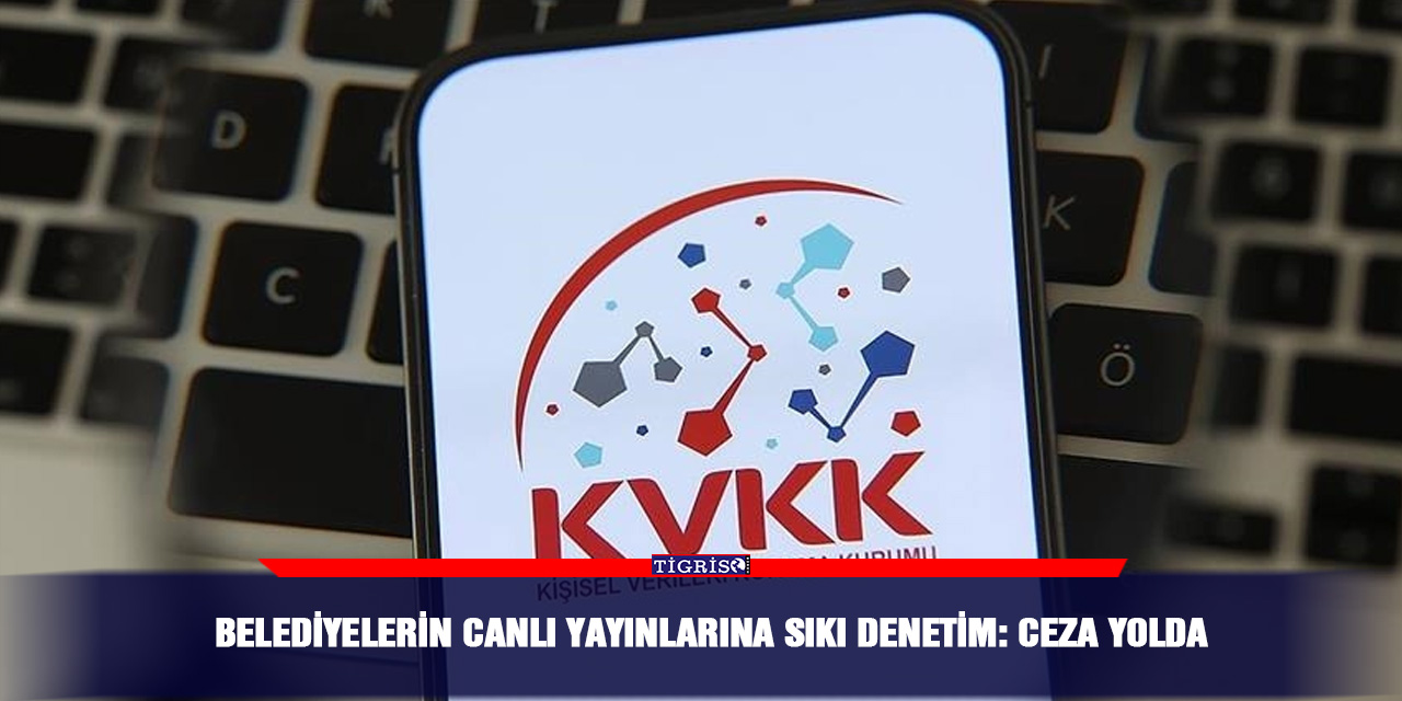 Belediyelerin canlı yayınlarına sıkı denetim: Ceza yolda