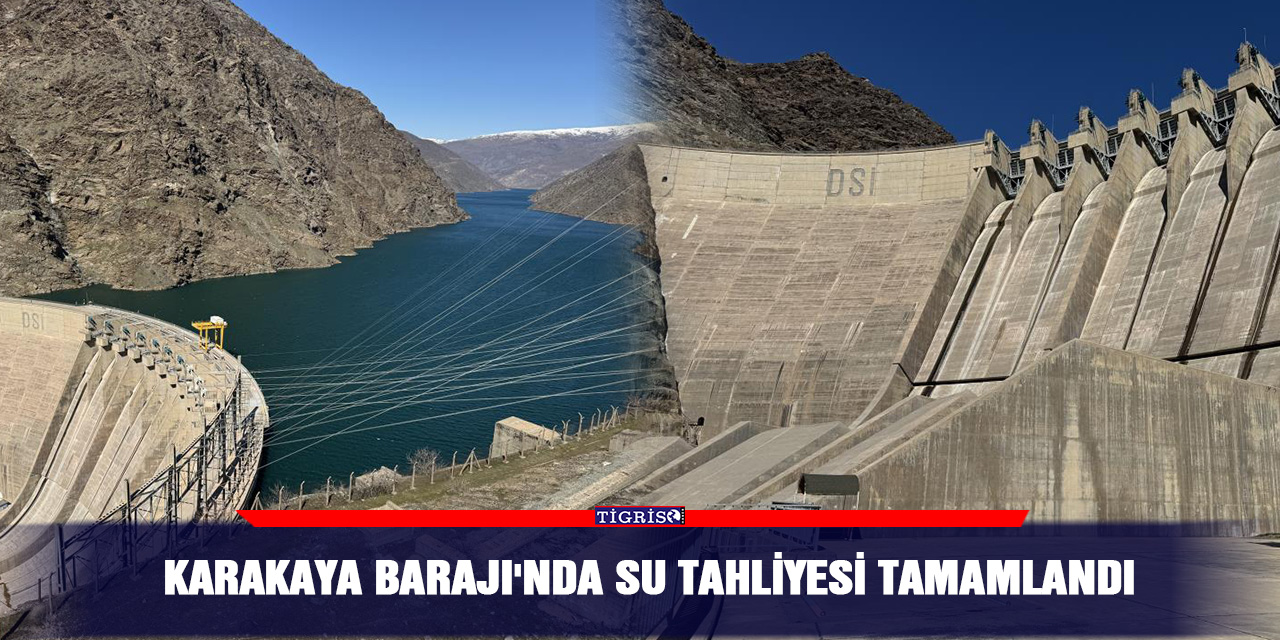 Karakaya Barajı'nda su tahliyesi tamamlandı