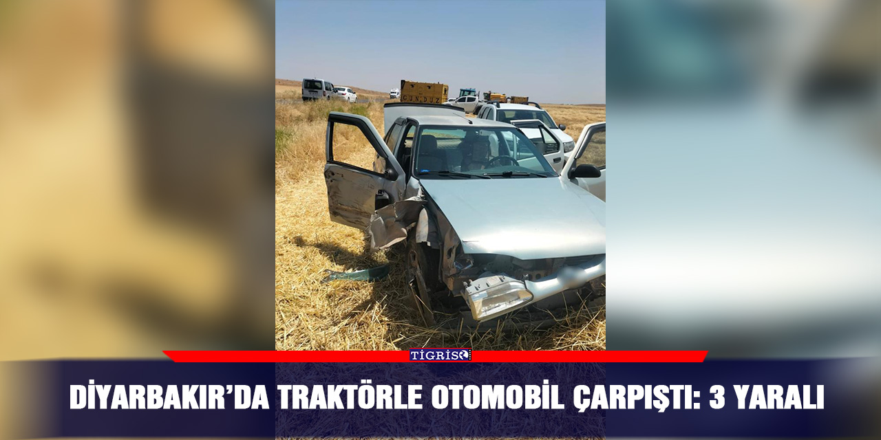 Diyarbakır’da traktörle otomobil çarpıştı: 3 yaralı