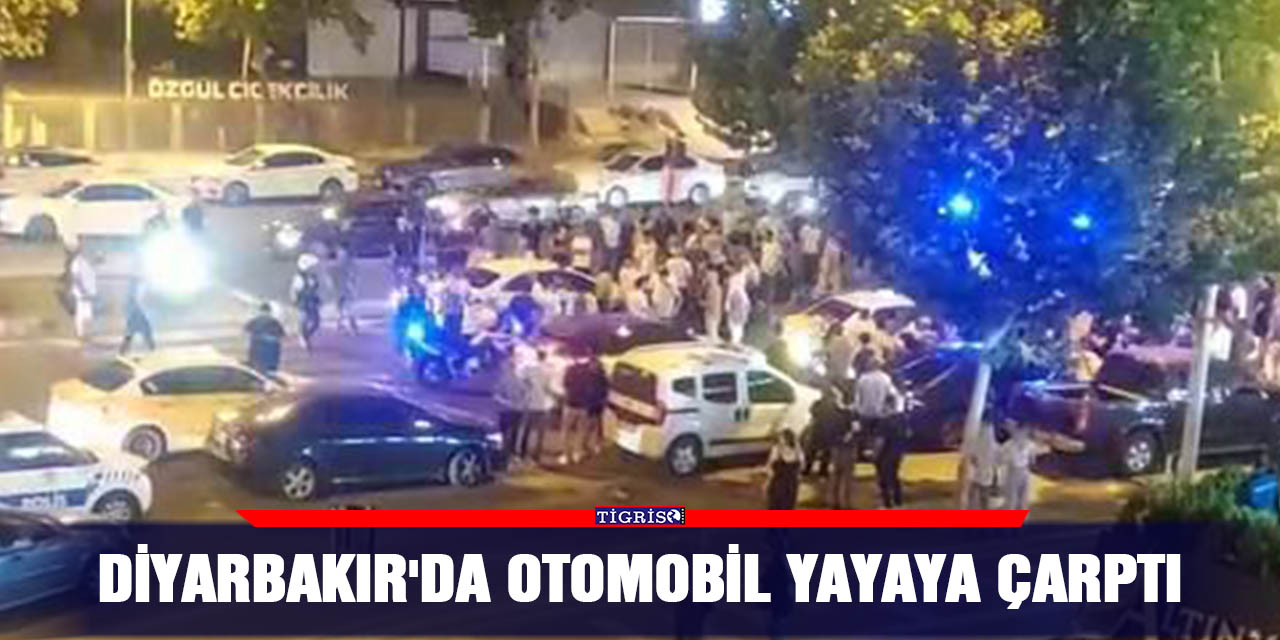 Diyarbakır'da otomobil yayaya çarptı