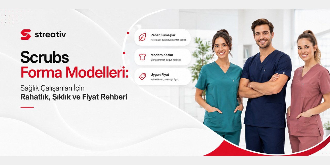 Scrubs Forma Modelleri: Sağlık Çalışanları İçin Rahatlık, Şıklık ve Fiyat Rehberi
