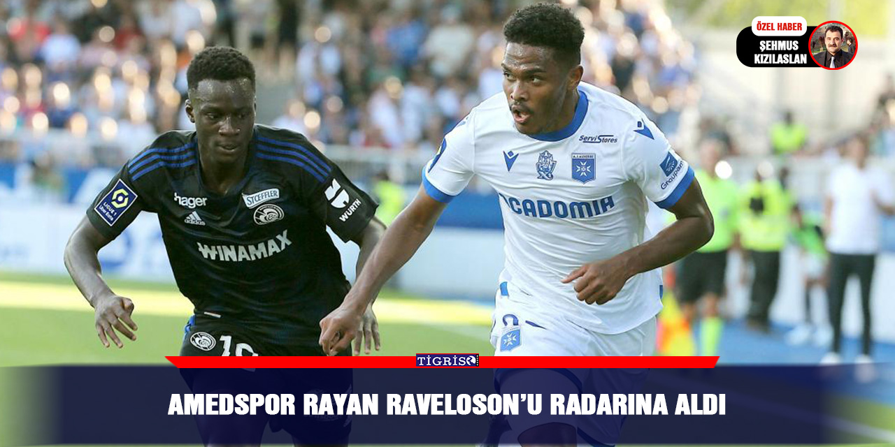 Amedspor Rayan Raveloson’u radarına aldı