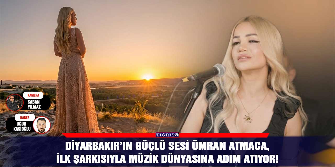 Diyarbakır’ın güçlü sesi Ümran Atmaca, ilk şarkısıyla müzik dünyasına adım atıyor!