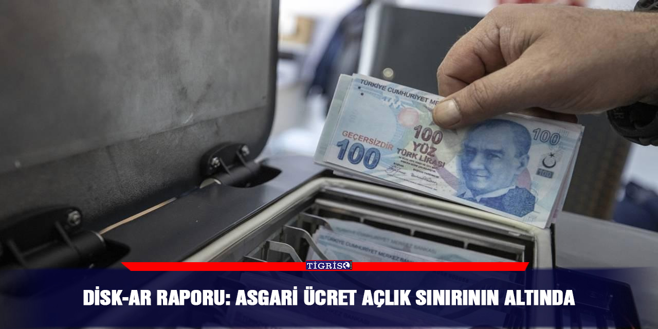 DİSK-AR Raporu: Asgari ücret açlık sınırının altında