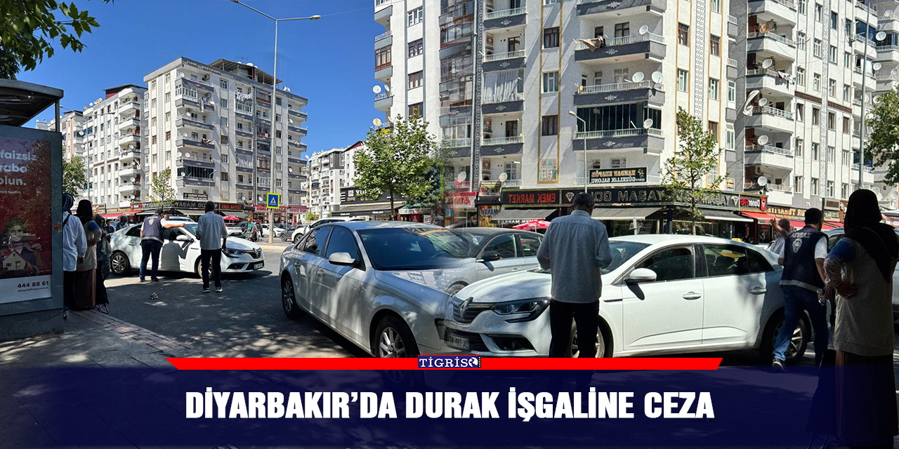 Diyarbakır’da durak işgaline ceza