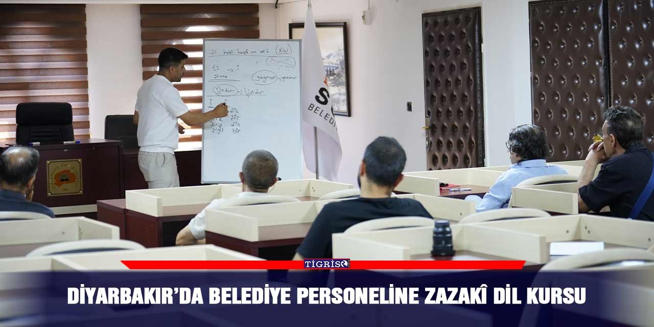 Diyarbakır’da belediye personeline Zazakî dil kursu