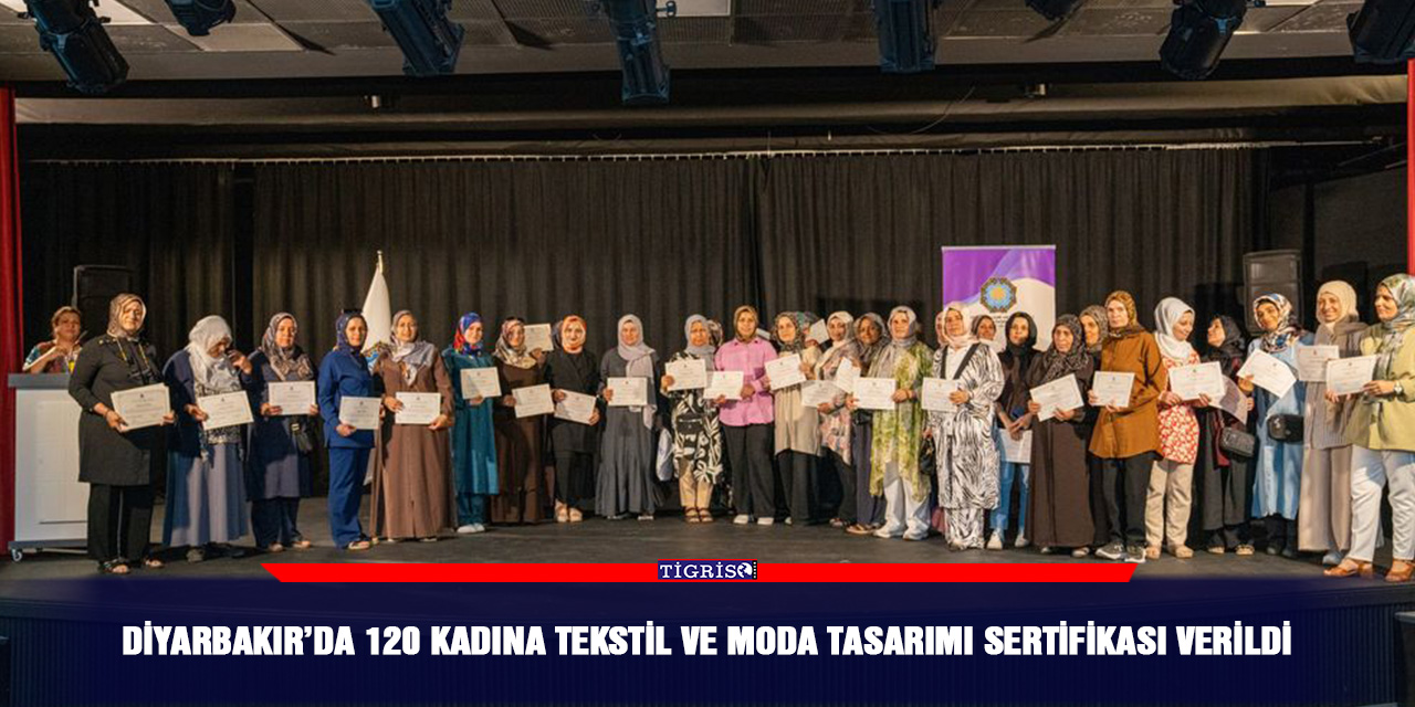 Diyarbakır’da 120 kadına tekstil ve moda tasarımı sertifikası verildi
