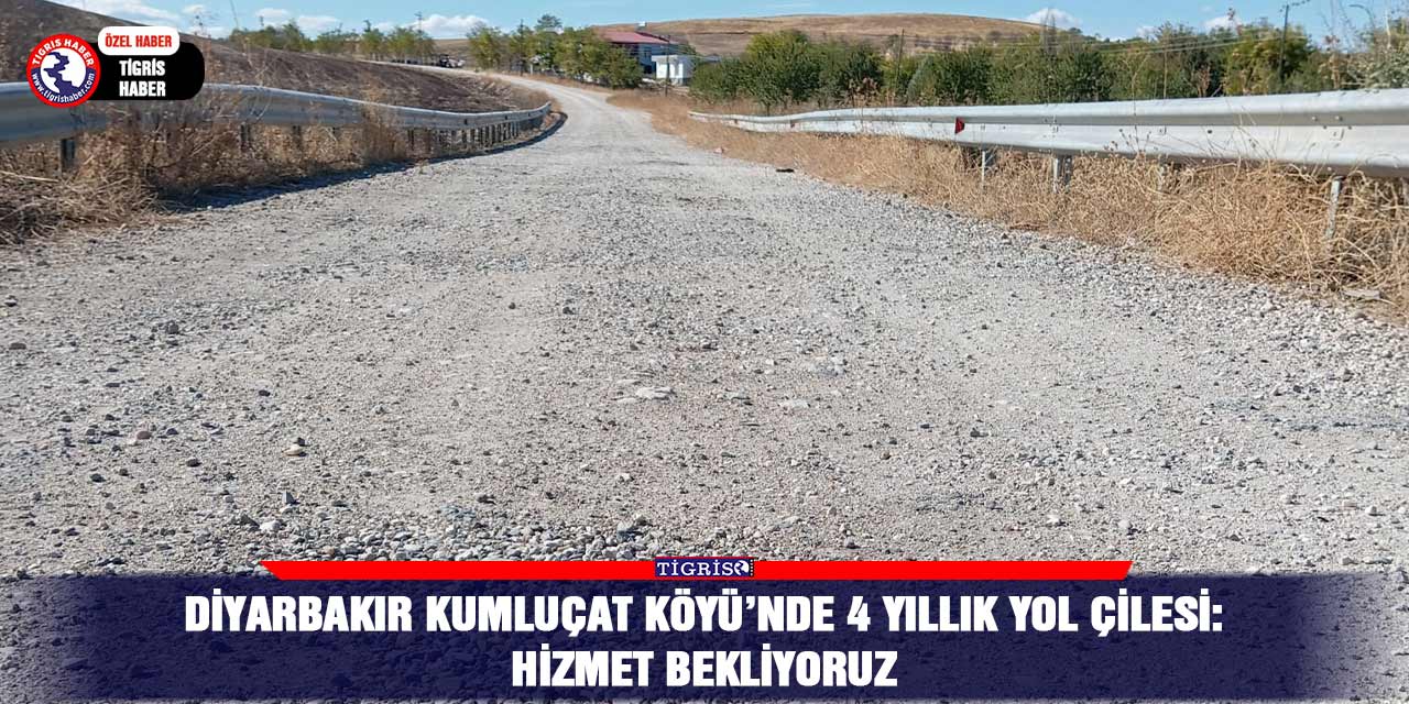 Diyarbakır Kumluçat Köyü’nde 4 yıllık yol çilesi: Hizmet bekliyoruz