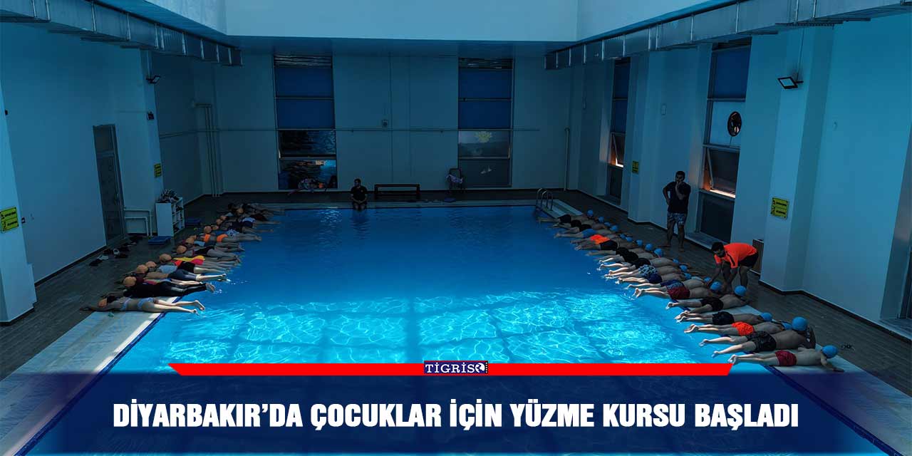 Diyarbakır’da çocuklar için yüzme kursu başladı