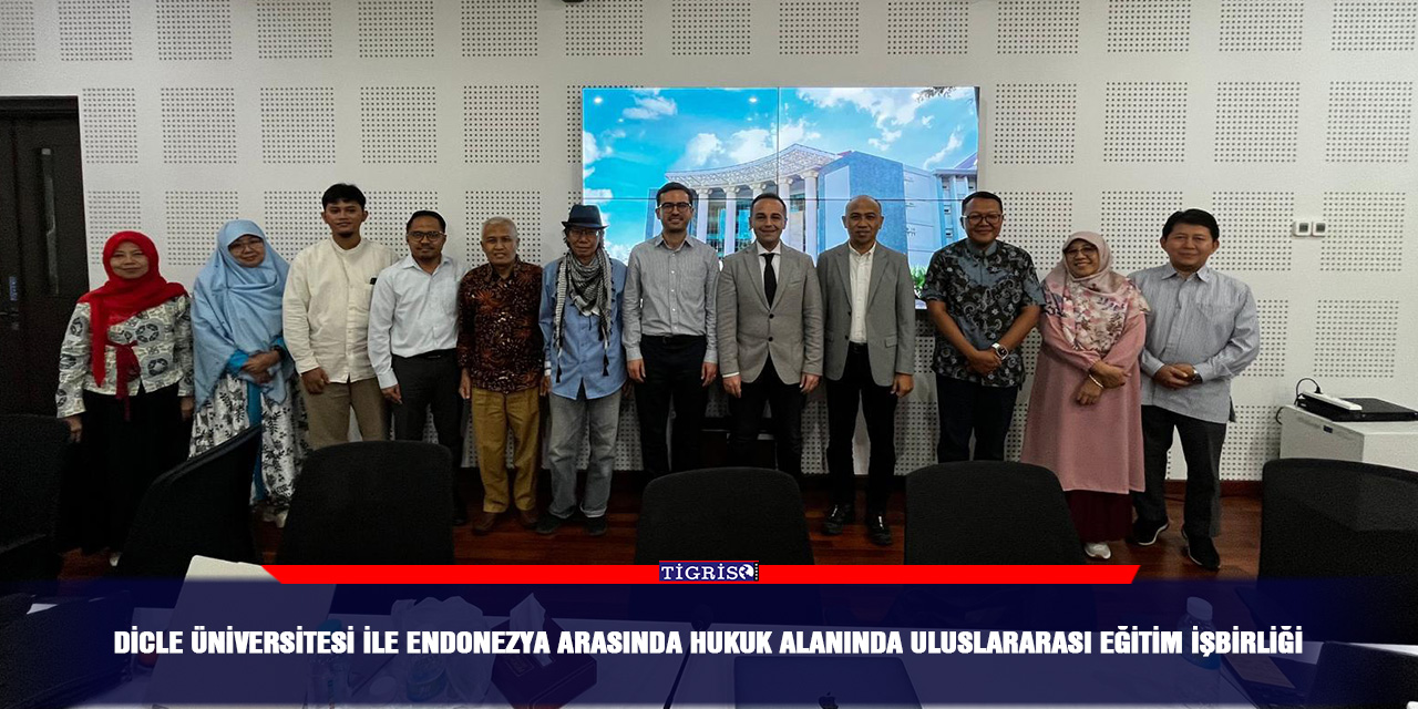 Dicle Üniversitesi ile Endonezya Arasında Hukuk Alanında Uluslararası Eğitim İşbirliği