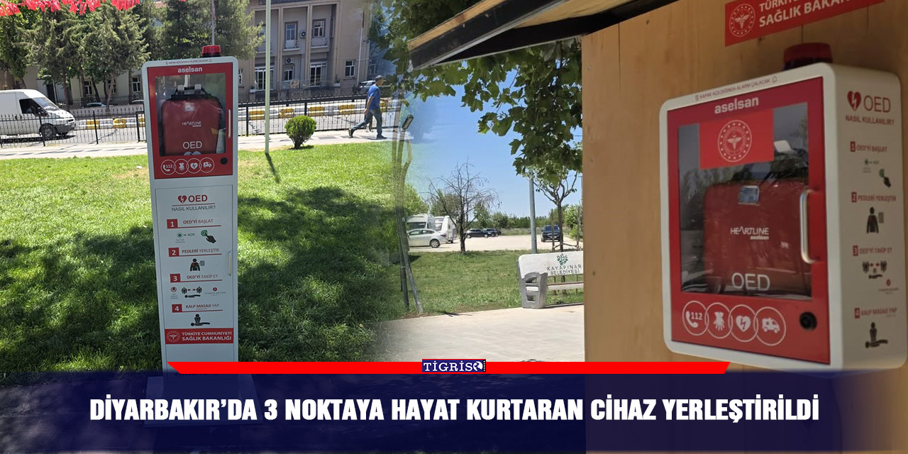 Diyarbakır’da 3 noktaya hayat kurtaran cihaz yerleştirildi