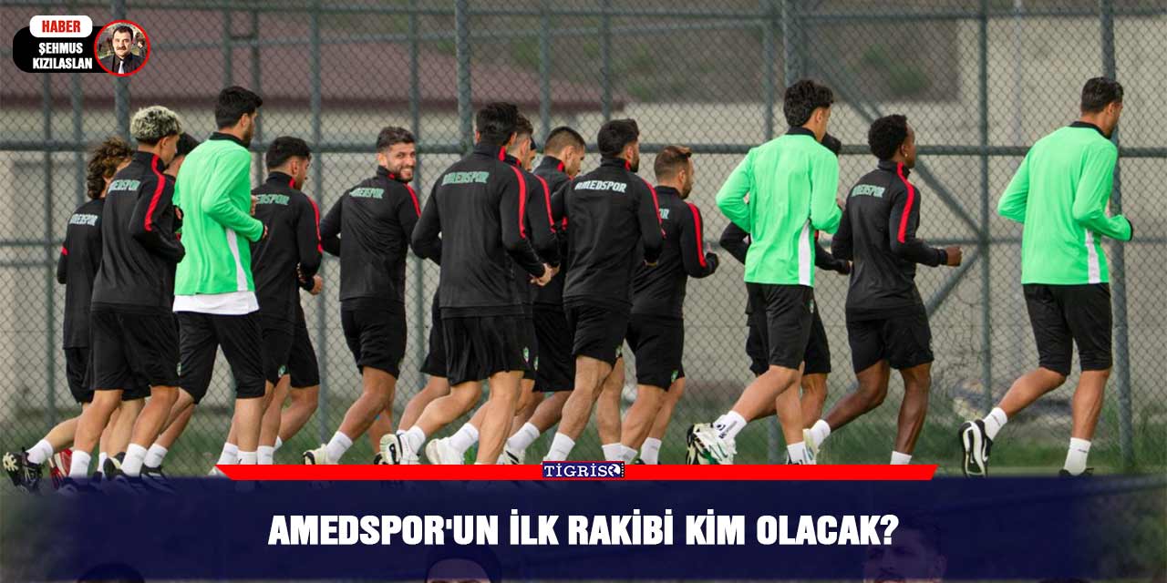 Amedspor'un ilk rakibi kim olacak?