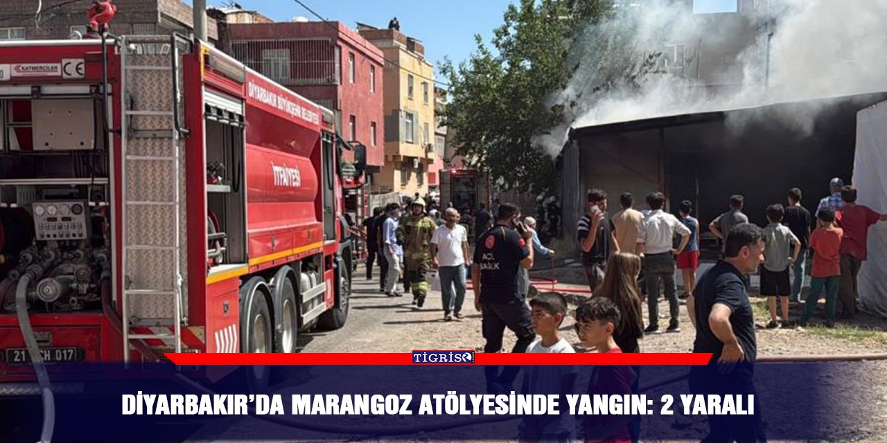 Diyarbakır’da marangoz atölyesinde yangın: 2 yaralı
