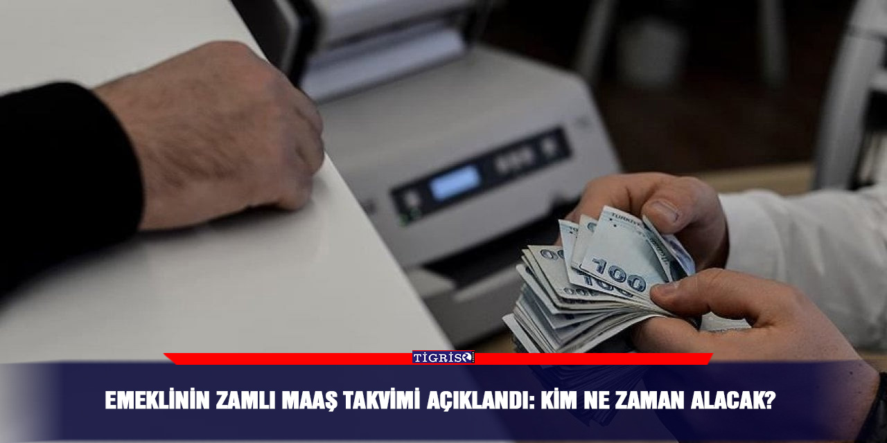 Emeklinin zamlı maaş takvimi açıklandı: Kim ne zaman alacak?