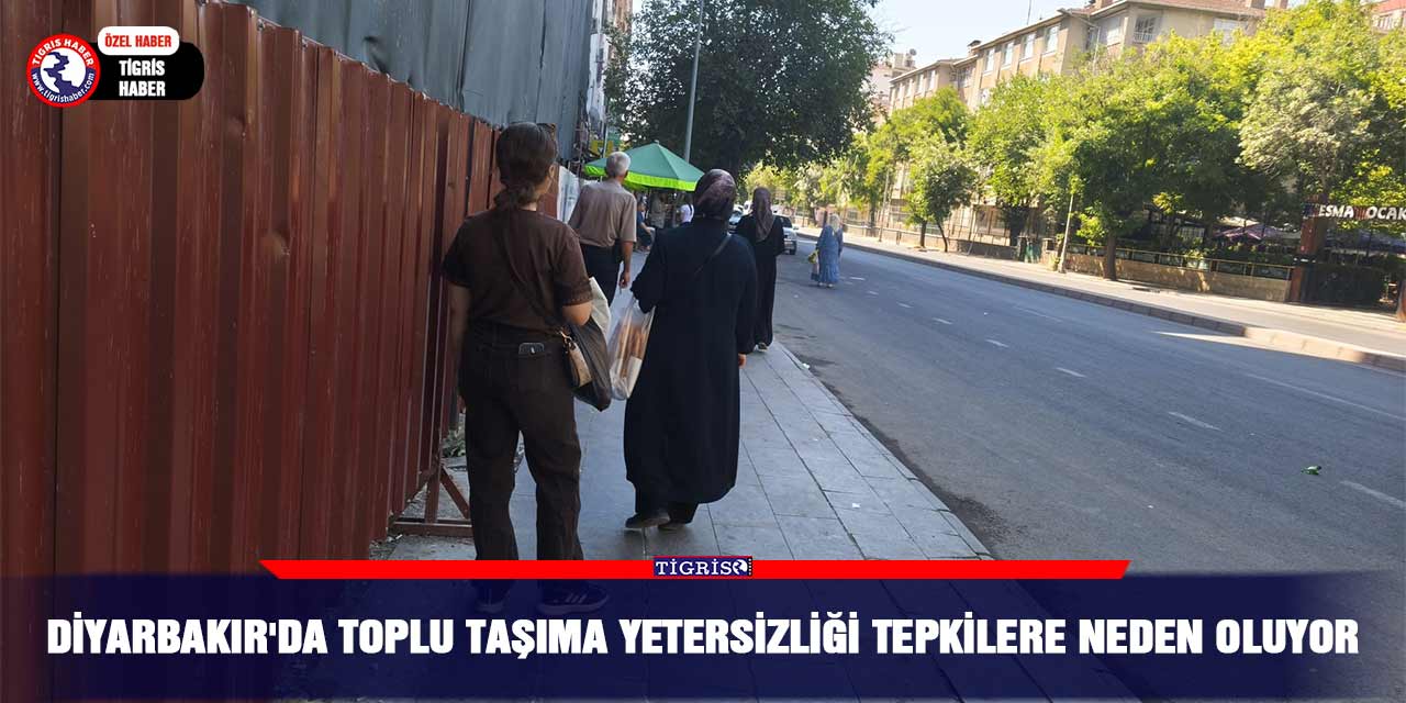 Diyarbakır'da toplu taşıma yetersizliği tepkilere neden oluyor