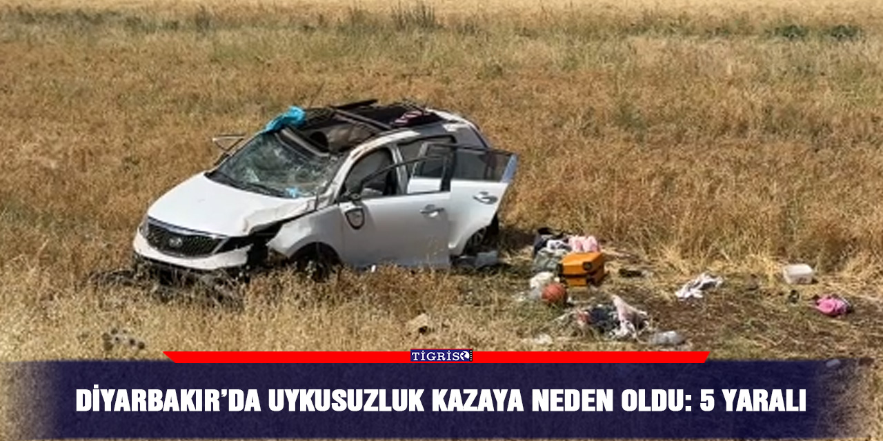 Diyarbakır’da uykusuzluk kazaya neden oldu: 5 yaralı