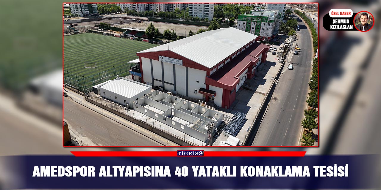 Amedspor altyapısına 40 yataklı konaklama tesisi