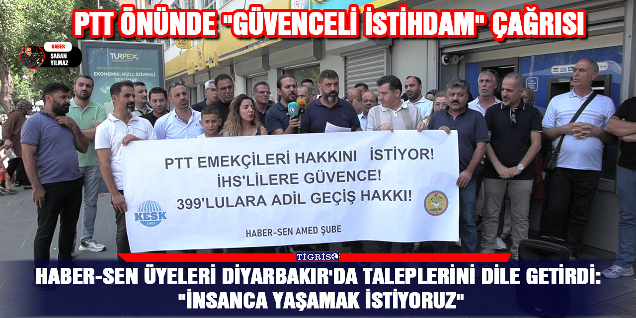 Haber-Sen üyeleri Diyarbakır'da taleplerini dile getirdi: "İnsanca yaşamak istiyoruz"