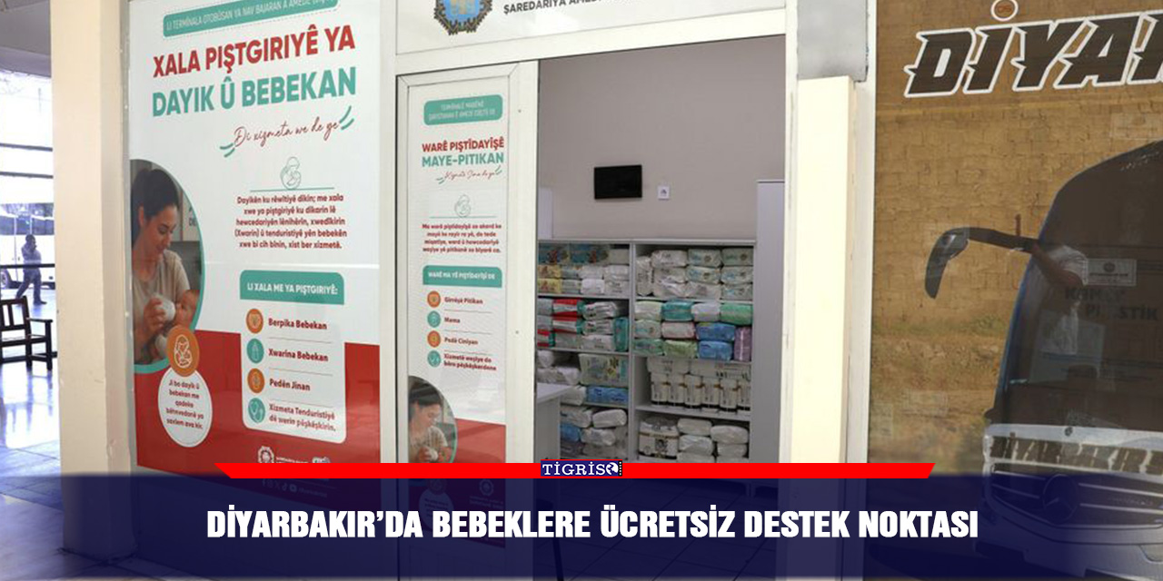 Diyarbakır’da bebeklere ücretsiz destek noktası