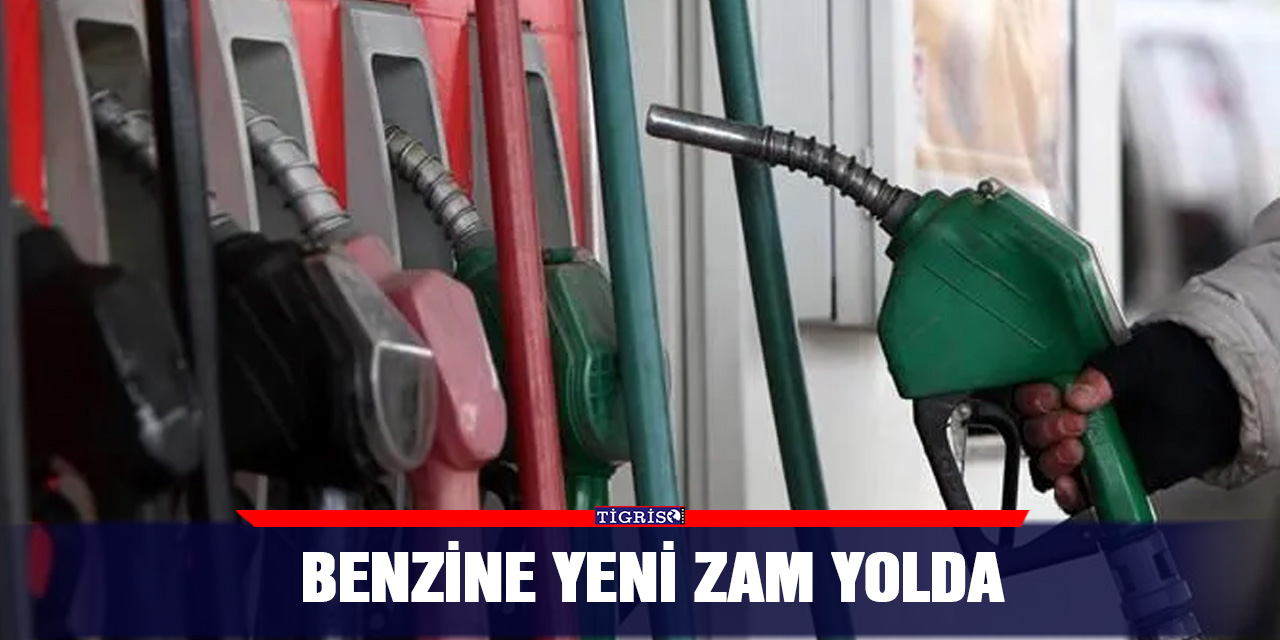 Benzine yeni zam yolda