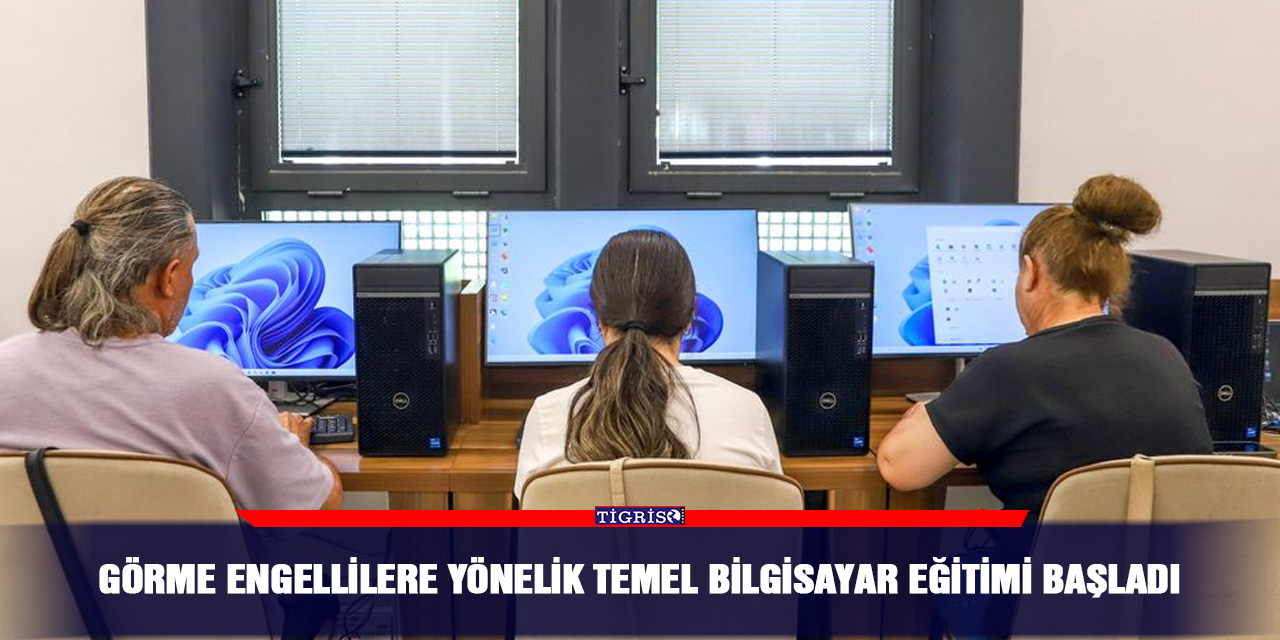 Görme engellilere yönelik temel bilgisayar eğitimi başladı