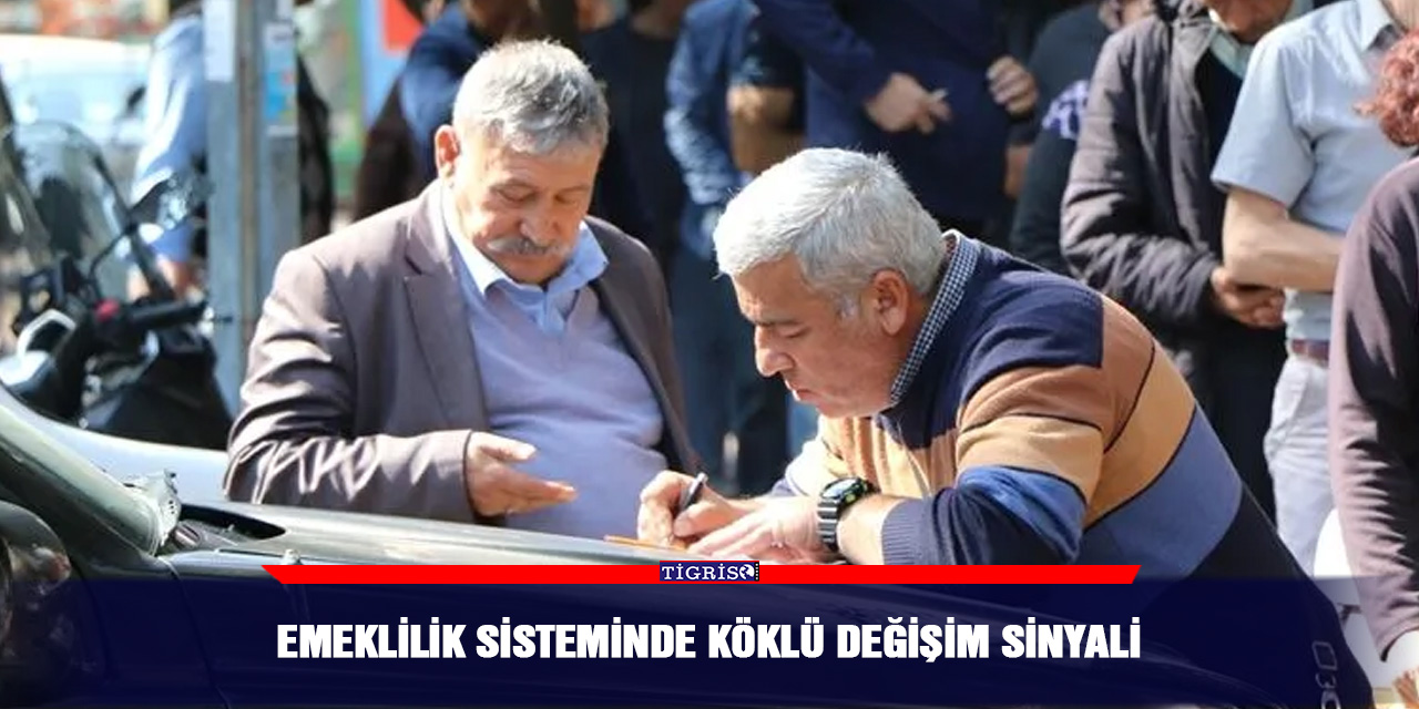 Emeklilik sisteminde köklü değişim sinyali