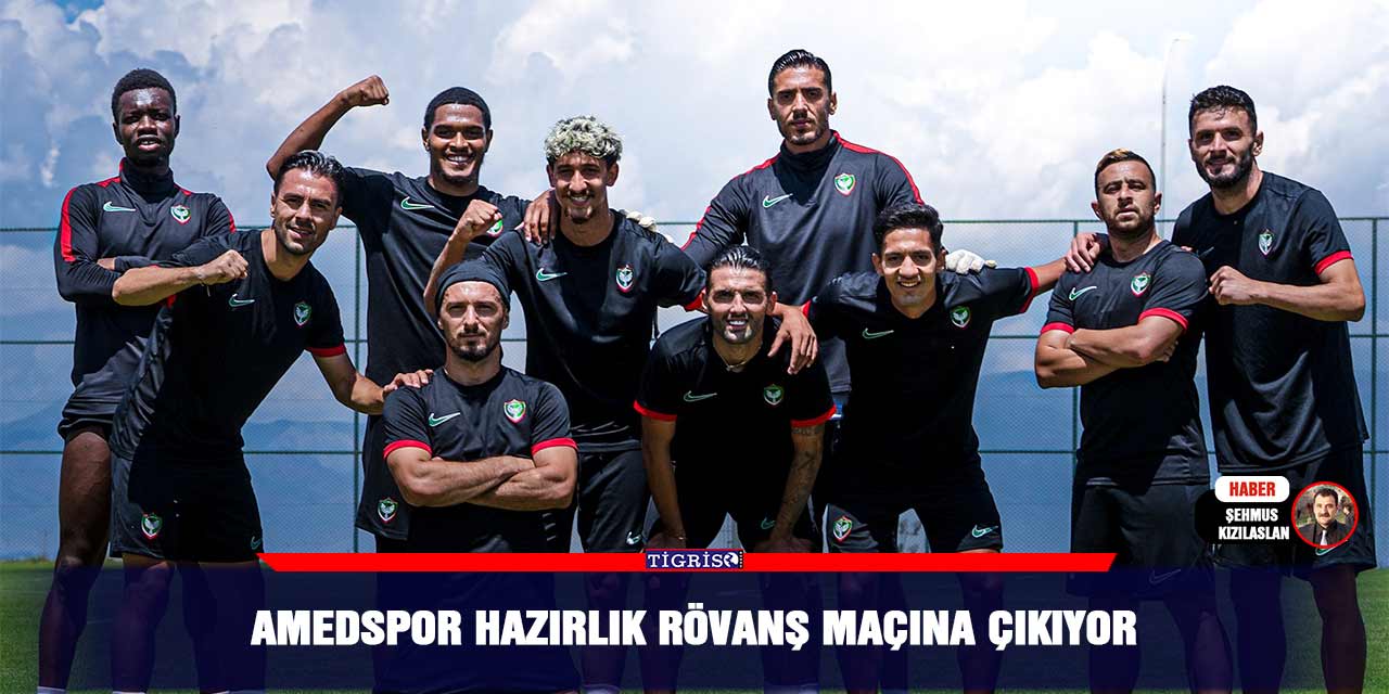 Amedspor hazırlık rövanş maçına çıkıyor