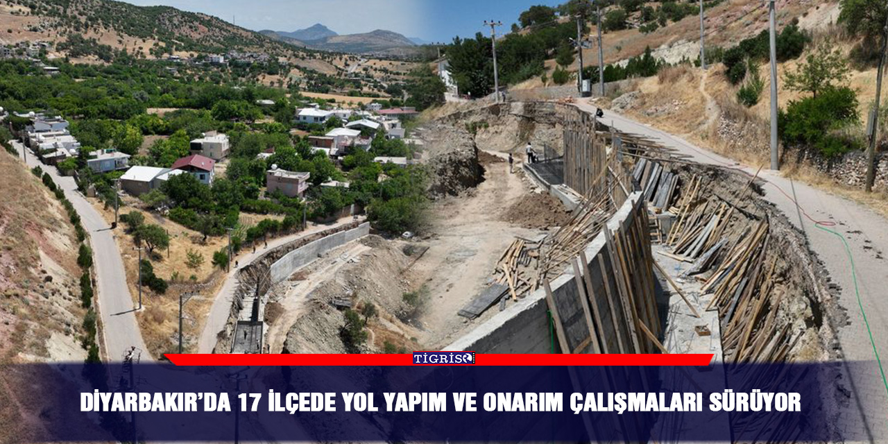 Diyarbakır’da 17 ilçede yol yapım ve onarım çalışmaları sürüyor