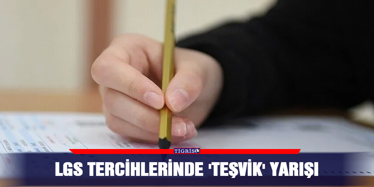 LGS tercihlerinde 'Teşvik' yarışı