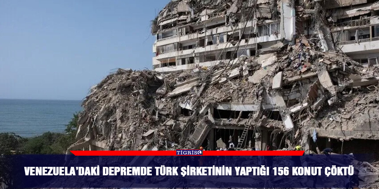 Venezuela’daki depremde Türk şirketinin yaptığı 156 konut çöktü