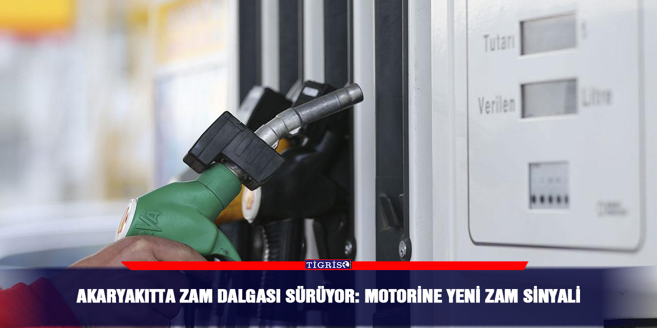 Akaryakıtta zam dalgası sürüyor: Motorine yeni zam sinyali