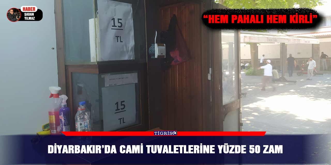 Diyarbakır'da Cami tuvaletlerine yüzde 50 zam